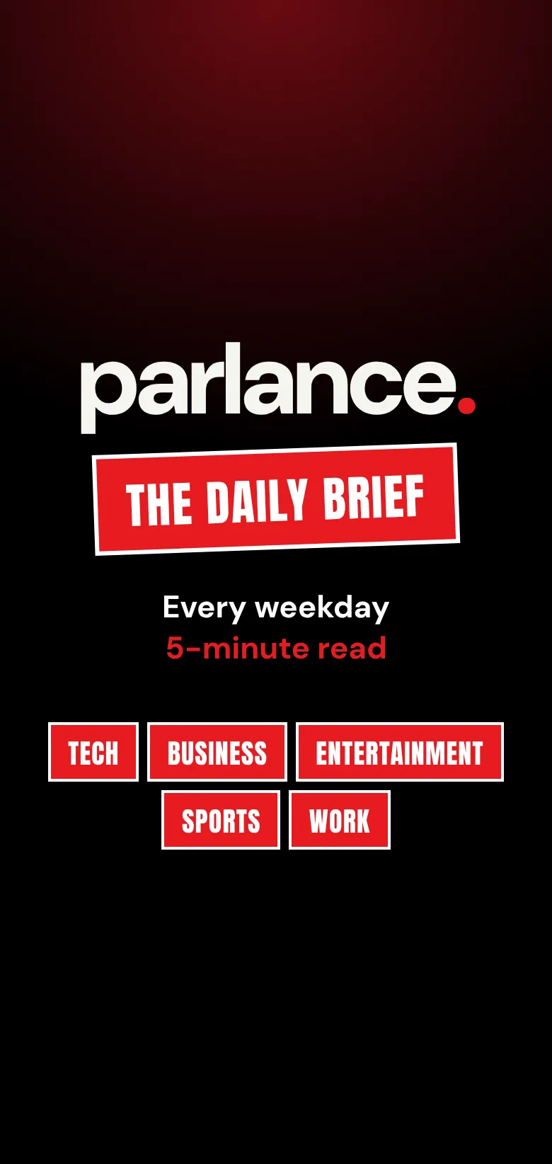 A sample Daily Brief on a phone: Every weekday, 5-minute read; Tech, Business, Entertainment, Sports, Work.